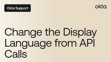 Change the Display Language from API Calls | Okta Support