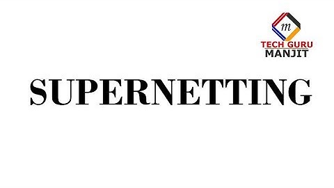 Supernetting Explained by Tech Guru Manjit