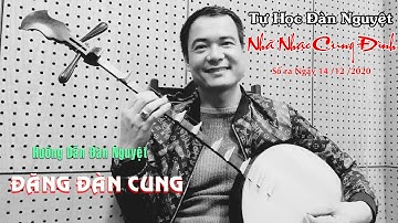 Tự Học Đàn Nguyệt - Đăng Đàn Cung - Nhã Nhạc Cung Đình - Rất Hay| Duy Chèo