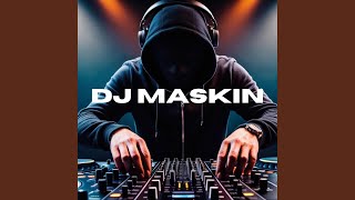 Download lagu DJ Maskin