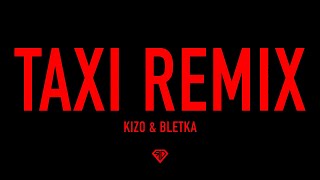 Kizo & Bletka - TAXI (RED DMNDS REMIX)