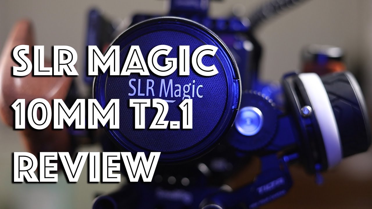 SLR Magic10mm T2.1 with Z Cam E2 M4Review - YouTube