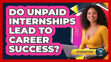 Do Unpaid Internships Lead To Career Success? - Internship Hero