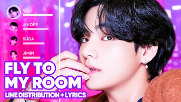 BTS - Fly To My Room (Line Distribution + Lyrics Color Coded) PATREON REQUESTED