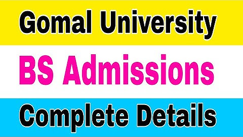 Gomal University Admission Open BS Programs 2023|Gomal Uni Admissions 2023 Complete Details