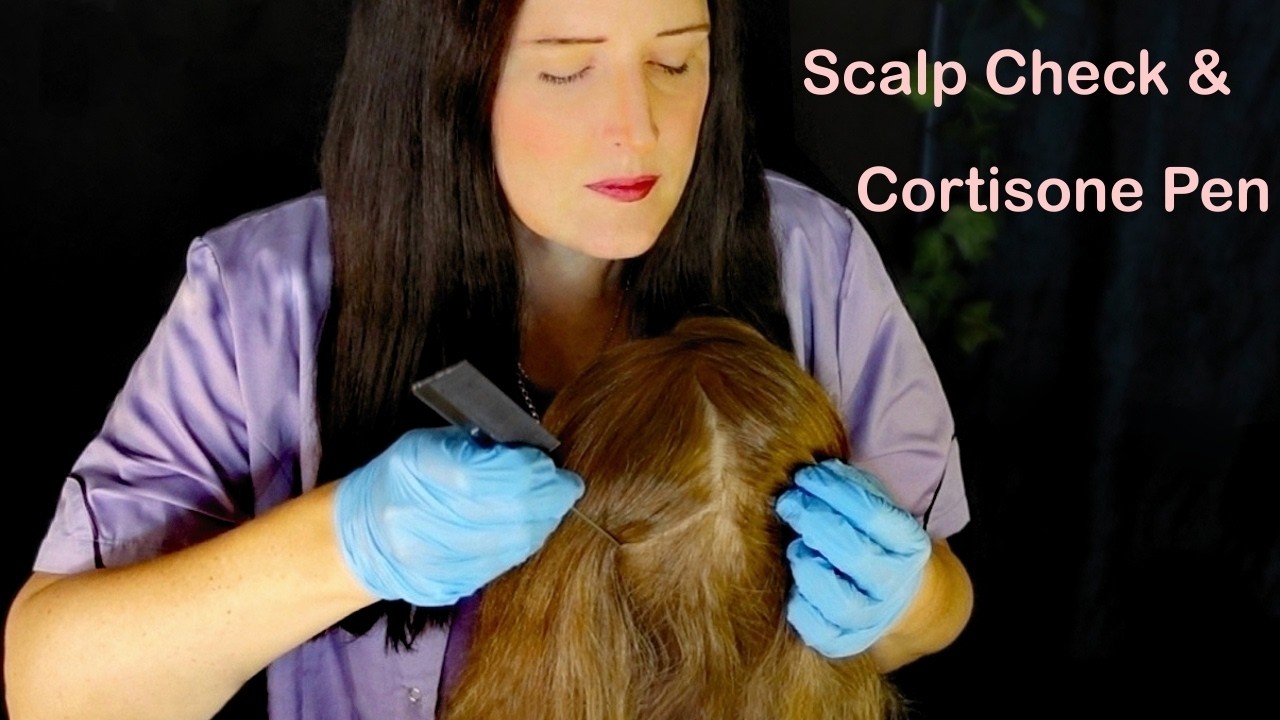 ASMR Scalp Check & Cortisone Pen (Whispered)