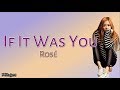 Rosé (BlackPink) - If it was you (너였다면 ) | Sub (Han - Rom - English) Lyrics