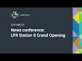 News conference: LFR Station 8 Grand Opening