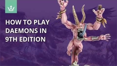 How to play Chaos Daemons in 9th edition - Tips from 40k Playtesters