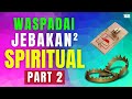 JEBAKAN² dalam Perjalanan SPIRITUAL // Bagian Kedua