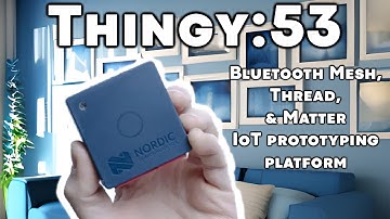 Thingy:53 - Microcontroller platform for IoT with Bluetooth Mesh and Matter