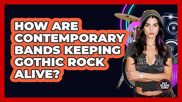 How Are Contemporary Bands Keeping Gothic Rock Alive? - Alt Scene Guru