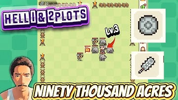 ▶️ [Gameplay] How i farm 1 & 2 Hell Plots with no Hero | Ninety Thousand Acres 😑
