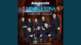 Video thumbnail of "Agrupacion Mision Eterna - Heme Aqui (feat. Jorge Meza)"