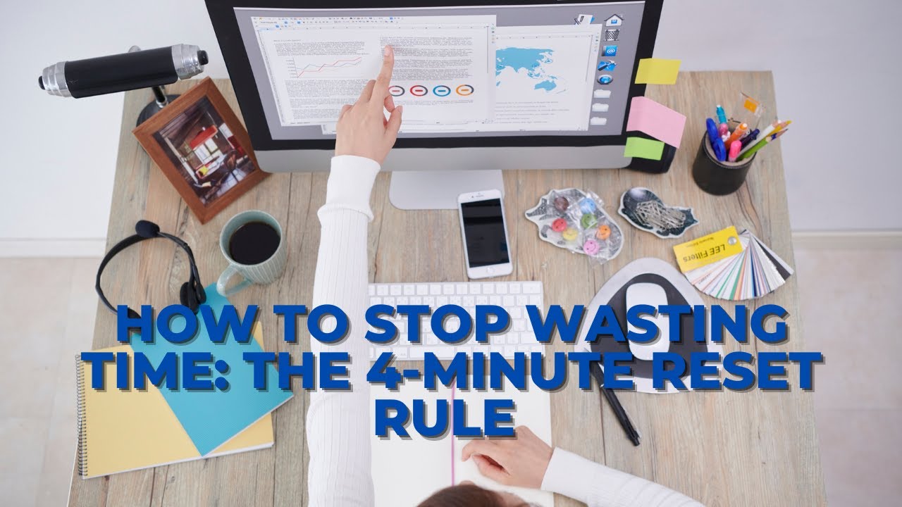 How to Stop Wasting Time: The 4-Minute Reset Rule - YouTube