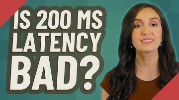 Is 200 ms latency bad?