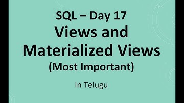 SQL Day 17: Views and Materialized Views