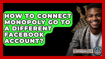 How To Connect Monopoly Go To A Different Facebook Account? - The Board Game Xpert