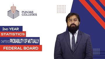 PGC Lectures-Inter Part II-Federal Board-Statistics-Chapter 01 - Probability of Mutually