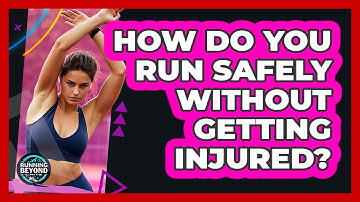 How Do You Run Safely Without Getting Injured?