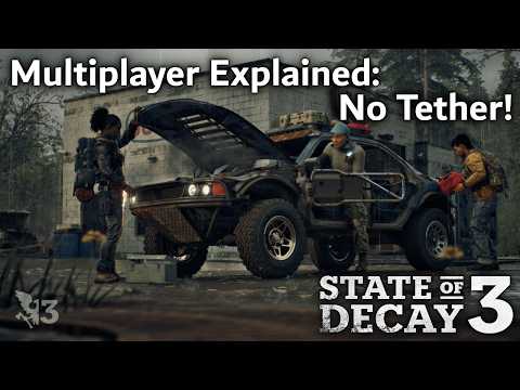 State of Decay 3 Multiplayer Explained: No More Tether!