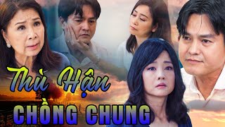 THÙ HẬN CHỒNG CHUNG | Phim Truyện Việt Nam 2024 | Phim Việt Nam Mới Nhất Hay Nhất 2024 | Phim Truyện