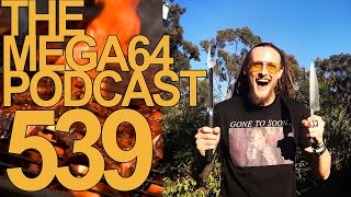 Mega64 Podcast 539- End Of Summer BBQ Cast!