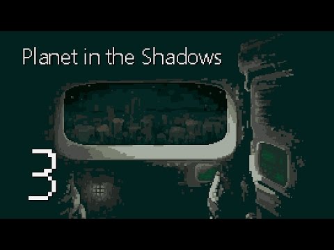 Видео: Planet in the Shadows - Часть 3