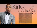 Kirk franklin  the best songs of kirk franklin  gospel songs