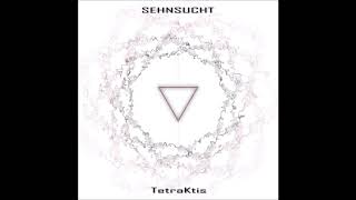 Sehnsucht - Tetraktis | Full Album