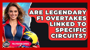 Are Legendary F1 Overtakes Linked To Specific Circuits? - Pole Position Experts