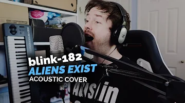 blink-182 - Aliens Exist (Acoustic Cover)