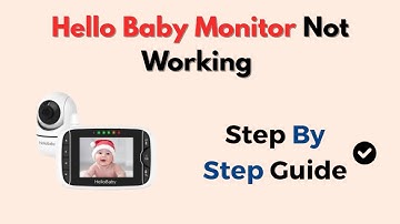 Hello Baby Monitor Not Working – How To Fix Charging, Signal & Sync Issues
