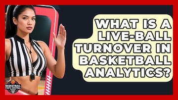 What Is A Live-ball Turnover In Basketball Analytics? - Basketball Stats Central