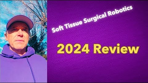 2024 review of Soft Tissue Surgical Robotics and 2025 expectations