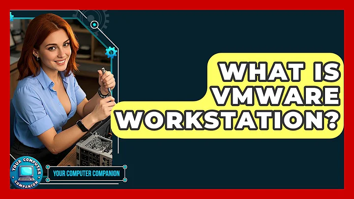 What Is VMware Workstation? - Your Computer Companion