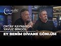 Oktay Kaynarca Yavuz Bingöl Ey Benim Divane Gönlüm 