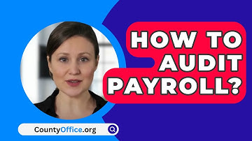 How To Audit Payroll? - CountyOffice.org