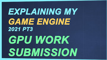 Explaining my game engine in 2021 - Part3: GPU work submission and root signatures