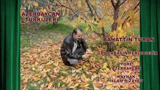 Gaş gabağın yerle yedir Bahattin Turan -Azeri türküler -#müzik #türkü #saz #nota #solfej #bağlama