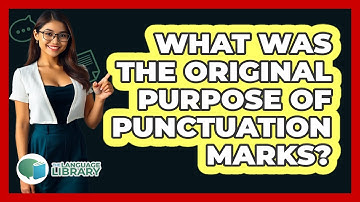 What Was The Original Purpose Of Punctuation Marks? - The Language Library