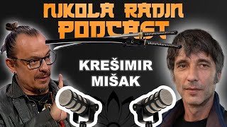 KREŠIMIR MIŠAK - Nikola Radin Podcast