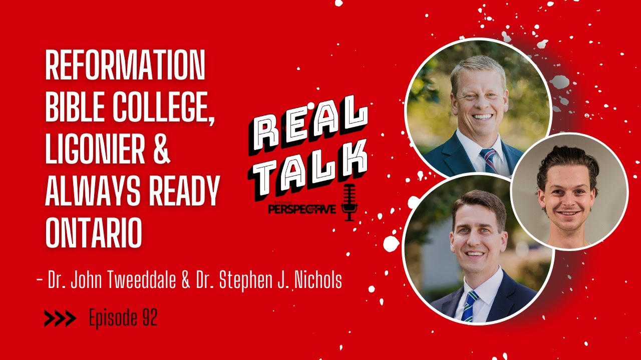 Ep. 92 - RBC, Ligonier & Always Ready Ontario - Drs. John Tweeddale and Stephen J. Nichols