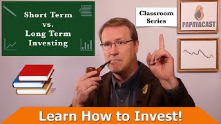 Investing Basics – Short Term vs Long Term