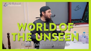 The World Of The Unseen | Lecture by Ustadh Muhammad Tim Humble