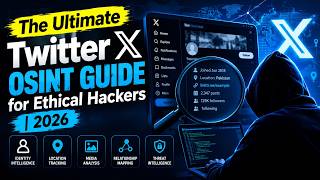 The Ultimate Twitter OSINT Guide for Ethical Hackers | 2026