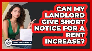 Can My Landlord Give Short Notice For A Rent Increase? - Rental Property Gurus