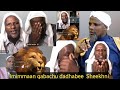 Imimmaan Qabachu Dadhabee Sheikh Abduselam ЁЯШвЁЯЩЖтАНтЩВя ПЁЯЩП Imimmaan Qabachu Dadhabee Sheikh Abduselam ЁЯШвЁЯЩЖтАНтЩВя ПЁЯЩП