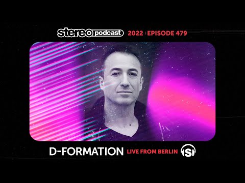 D-FORMATION | LIVE FROM BERLIN | Stereo Productions Podcast 479