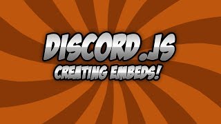 Discord.Js Bot Tutorials - Embeds (Ep 2)